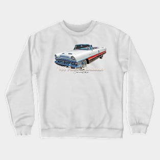 1955 Packard Caribbean Convertible Crewneck Sweatshirt